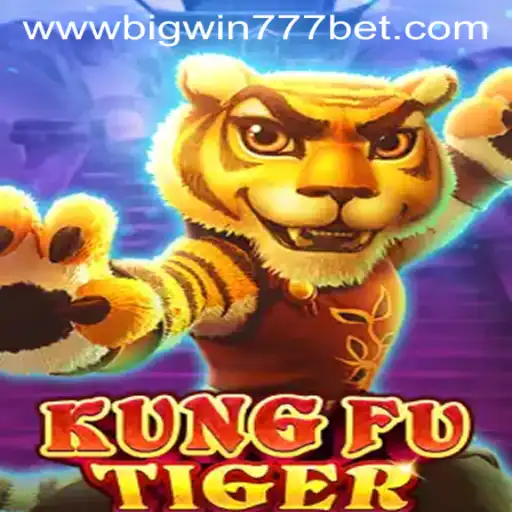 KungFuTiger and Big Win 777 Bet: A Comprehensive Guide