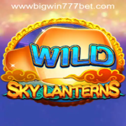 SkyLanterns and Big Win 777 Bet: A Thrilling Adventure Awaits