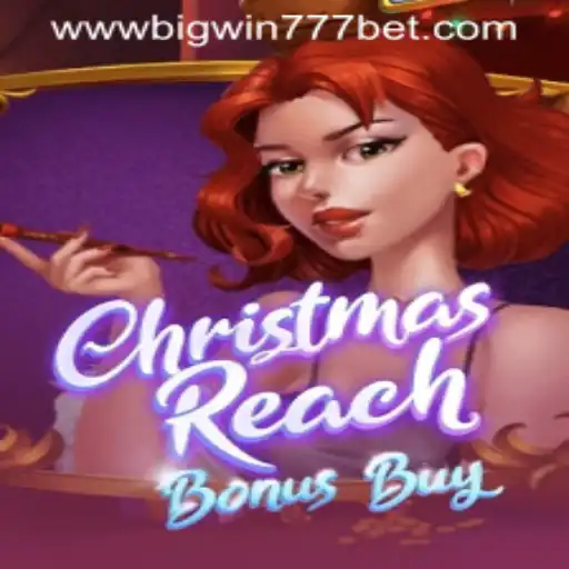 Exploring the Excitement of ChristmasReachBonusBuy: A Dive into Big Win 777 Bet