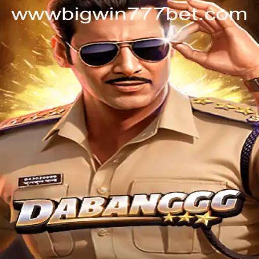 DABANGGG: The Exciting New Frontier in Gaming - Big Win 777 Bet